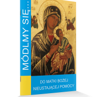 Do Matki Bożej Nieustającej Pomocy